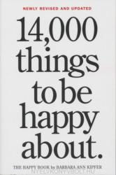 14, 000 Things to Be Happy About. - Barbara Ann Kipfer (2014)