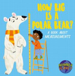 Number Planet: How Big is a Polar Bear? (ISBN: 9781526330833)