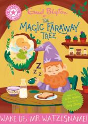 Reading Champion: Magic Faraway Tree: Wake Up, Mr Watzisname! (ISBN: 9781445196619)