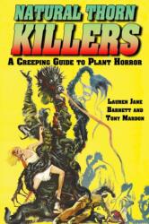 Natural Thorn Killers: A Creeping Guide to Plant Horror (ISBN: 9781845832643)