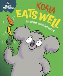 Health Matters: Koala Eats Well (ISBN: 9781445197913)