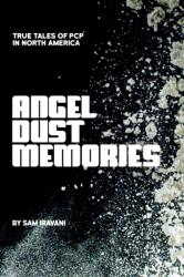 Angel Dust Memories (ISBN: 9781627311809)