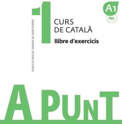 A punt 1. Curs de catala. Llibre d'exercicis. A1 (ISBN: 9788491910060)