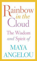 Rainbow in the Cloud - Maya Angelou (2014)