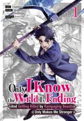 Only I Know the World Is Ending and Getting Killed by Rampaging Beasts Only Makes Me Stronger (Manga) Vol. 1 (ISBN: 9798891605985)