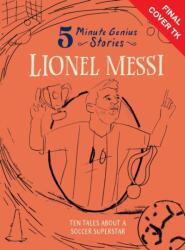 Lionel Messi: 5-Minute Genius Stories (ISBN: 9781454961727)