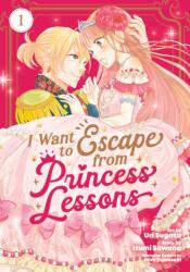 I Want to Escape from Princess Lessons (Manga) Vol. 1 (ISBN: 9798891607323)