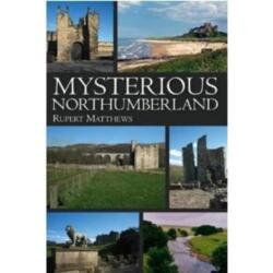Mysterious Northumberland (ISBN: 9781780913070)