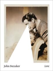 John Stezaker: Love (ISBN: 9781909932470)
