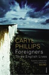 Foreigners: Three English Lives (ISBN: 9780099488859)