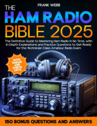 The Ham Radio Bible - Frank Webb (ISBN: 9798327731912)