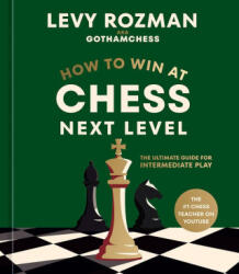 How to Win at Chess, Next Level - ROZMAN, LEVY (ISBN: 9780593837818)