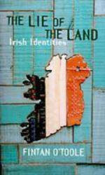 Lie of the Land - Fintan O'Toole (ISBN: 9781859841327)