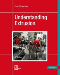 Understanding Extrusion - Chris Rauwendaal (ISBN: 9781569906989)