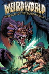 Weirdworld: Warriors Of The Shadow Realm - Doug Moench (ISBN: 9780785162889)