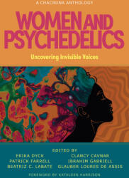 Women and Psychedelics: Uncovering Invisible Voices - Erika Dyck, Patrick Farrell, Beatriz Caiuby Labate (ISBN: 9781957869124)
