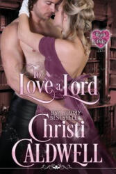 To Love a Lord - Christi Caldwell (ISBN: 9781519140609)