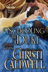 Schooling the Duke - Christi Caldwell (ISBN: 9781546653981)
