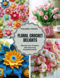 Floral Crochet Delights - Yolanda Chavez (2024)