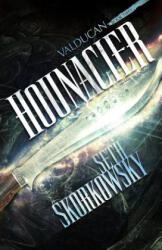 Hounacier: The Valducan Book 2 - Seth Skorkowsky (2018)