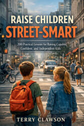 Raise Children Street-Smart - Terry Clawson (ISBN: 9781105472251)
