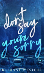 Don't Say You're Sorry - Bethany Winters (ISBN: 9781068752452)
