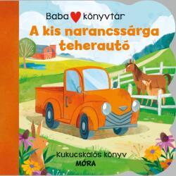 Babakönyvtár - A kis narancssárga teherautó (ISBN: 9789636032388)
