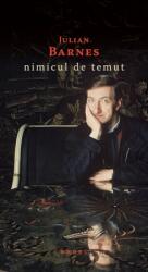 Nimicul de temut (paperback) - Julian Barnes (2014)