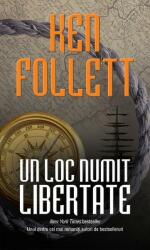 Un loc numit libertate - Ken Follett (2014)