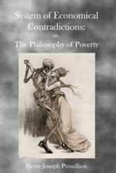 The Philosophy of Poverty - Pierre-Joseph Proudhon (ISBN: 9781770830158)