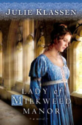 Lady of Milkweed Manor - Julie Klassen (ISBN: 9780764204791)