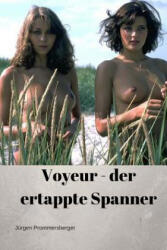 Voyeur - Der ertappte Spanner - Jurgen Prommersberger (ISBN: 9781539077411)