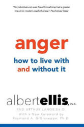Anger: How To Live With And Without It - Albert Ellis, Raymond A. Di Giuseppe (ISBN: 9780806538112)