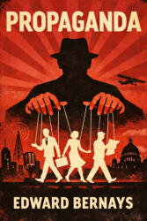 Propaganda - Edward Bernays (ISBN: 9781997976202)