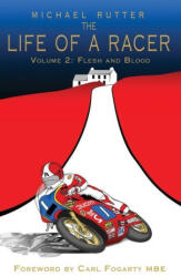 The Life of a Racer Volume 2: Flesh and Blood POD - John McAvoy, Carl Fogarty (ISBN: 9781789632934)