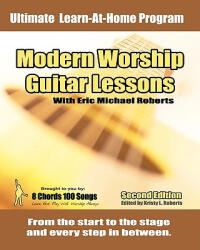 Modern Worship Guitar Lessons: Second Edition Private Lesson Sessions Course Book - Eric Michael Roberts, Kristy Roberts (ISBN: 9781452832258)