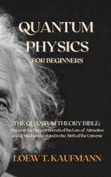 Quantum Physics for Beginners - Loew T. Kaufmann (ISBN: 9781914045219)