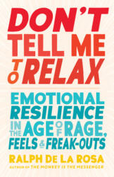 Don't Tell Me to Relax - De La Rosa, Ralph (ISBN: 9781611808407)