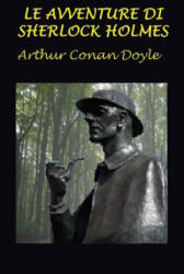 Le Avventure Di Sherlock Holmes: Con Illustrazioni Originali - Arthur Conan Doyle, Sidney Paget (ISBN: 9781530142583)