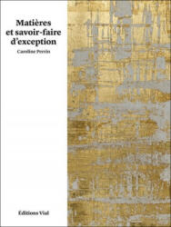 Matieres et savoir-faire d'exception - Perrin (ISBN: 9782851012005)