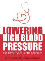 Lowering High Blood Pressure: The Three-Type Holistic Approach (2015)