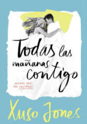 TODAS LAS MAÑANAS CONTIGO - XUSO JONES (2016)