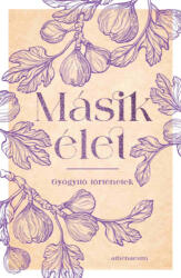 Másik élet - Gyógyító történetek (ISBN: 9789635436156)