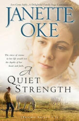 Quiet Strength - Janette Oke (ISBN: 9780764205293)
