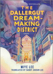 The Dallergut Dream-Making District - LEE MIYE (ISBN: 9781335015358)
