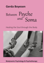 Between Psyche and Soma - Gerda Boyesen (ISBN: 9783944225036)