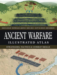 Ancient Warfare Illustrated Atlas - Phyllis G Jestice, Rob S Rice, Scott M Rusch, John Serrati (ISBN: 9781838866495)