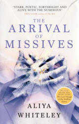 Arrival of Missives - Aliya Whiteley (ISBN: 9781785658921)