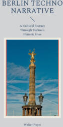 Berlin Techno Narrative - Walter Puyet (ISBN: 9783695729296)