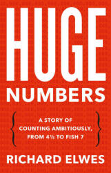 Huge Numbers - ELWES RICHARD (ISBN: 9781541605923)